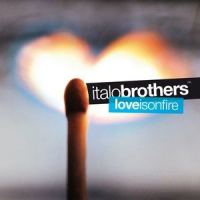 Love Is On Fire(FT Edition)_Italobrothers