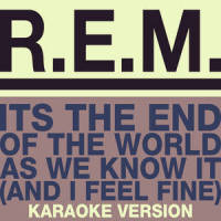It's The End Of The World As We Know It(And I Feel Fine)_R.E.M.