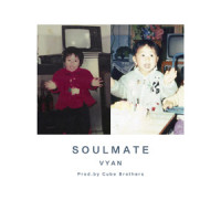 Soulmate (Prod.by 方块兄弟)_Vyan
