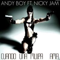 Cuando una Mujer Ama_Andy Boy,Nicky Jam