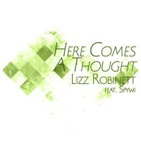 Here Comes a Thought_Lizz Robinett,Spywi
