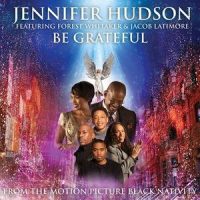 Be Grateful_Jennifer Hudson,Jacob Latimore,Forest Whitaker