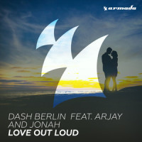 Love Out Loud_Dash Berlin,Arjay and Jonah