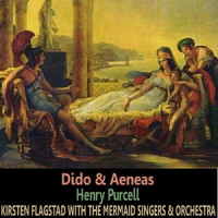 Dido & Aeneas: Overture_Kirsten Flagstad,The Mermaid Singers,The Mermaid Orchestra