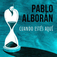 Cuando estés aquí_Pablo Alborán