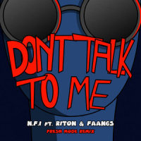 Don't Talk To Me_N.F.I,Riton,FAANGS,Fresh Mode
