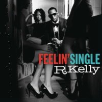 Feelin' Single_R. Kelly