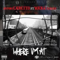 Where I'm At_Hypno Carlito,Waka Flocka Flame