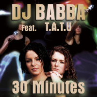30 Minutes_DJ Babba,t.A.T.u.