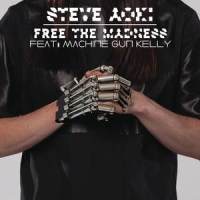 Free the Madness_Steve Aoki,Machine Gun Kelly