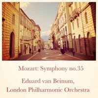 Symphony no.35 in D major, K.385 'Haffner': I. Allegro con spirito_Eduard van Beinum,London Philharmonic Orchestra