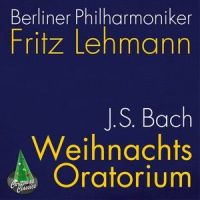 Christmas Oratorio, Bwv 248 Pt. 2: Frohe Hirten, Eilt_Berliner Philharmoniker,Fritz Lehmann,Sieglinde Wagner,Helmut Krebs,Gunthild Weber,Heinz Rehfuss,Berlin Motet Choir,RIAS Kammerchor