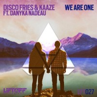 We Are One_Disco Fries,Kaaze,Danyka Nadeau