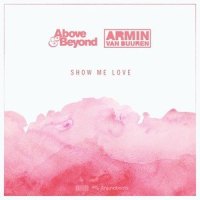 Show Me Love_Above & Beyond,Armin Van Buuren