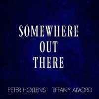 Somewhere Out There_Peter Hollens,Tiffany Alvord