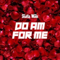 Do Am for Me_Shatta Wale