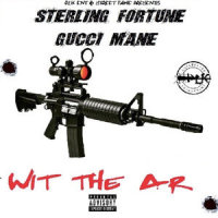 Wit the Ar_Sterling Fortune,Seff Tha Gaffla,Gucci Mane