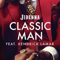 Classic Man_Jidenna,Kendrick Lamar