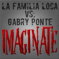 Imaginate_La Familia Loca,Gabry Ponte