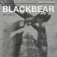 So High (Blackbear Bootleg)_blackbear