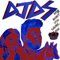 Why Don't You Come On_DJDS,Khalid,Empress Of