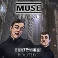 Uprising (Gunz For Hire Bootleg)_Gunz For Hire,Muse