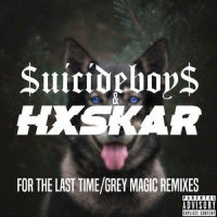 For The Last Time_Hxskar,$UICIDEBOY$