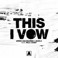 This I Vow_Armin Van Buuren,MaRLo,Mila Josef