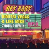 Hey Baby_Diplo,Dimitri Vegas & Like Mike,Deb's Daughter,Zhouna