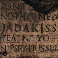 Aint Nothin New_Jadakiss,Ne-Yo,Nipsey Hussle