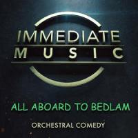 All Aboard to Bedlam_Immediate Music