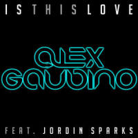 Is This Love_Alex Gaudino,Jordin Sparks