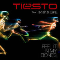Feel It In My Bones_Tiësto,Tegan And Sara