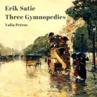 Gymnopedie No. 1: Lent et douloureux_Yulia Petrov,Erik Satie