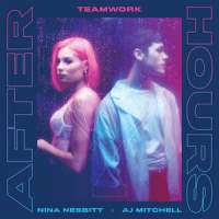 Afterhours_teamwork.,Nina Nesbitt,AJ Mitchell