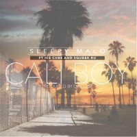 Cali Boy_Sleepy Malo,Ice Cube,Squeak Ru