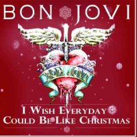 I Wish Everyday Could Be Like_Bon Jovi
