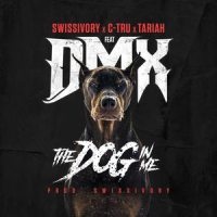 Dog in Me_Swissivory,DMX,C-Tru,Tariah