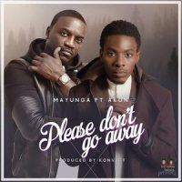 Please Don't Go Away_Mayunga,Akon