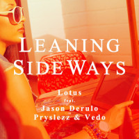 Leaning Sideways_Lotus,Jason Derulo,Pryslezz