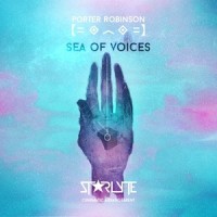 Sea of Voices (Starlyte Cinematic Arrangement)_ST★RLYTE,Porter Robinson