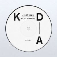 Just Say_KDA,Tinashe