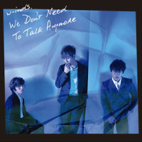 We Don't Need To Talk Anymore_w-inds.