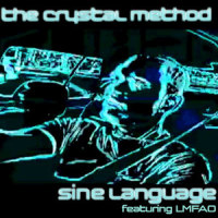 Sine Language_The Crystal Method,LMFAO