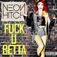 F**k U Betta_Neon Hitch