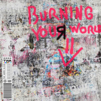 BURNING YOUR WORLD DOWN_The Word Alive