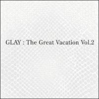GREAT VACATION_GLAY