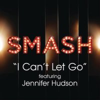 I Can't Let Go_SMASH Cast,Jennifer Hudson