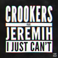 I Just Can't_Crookers,Jeremih
