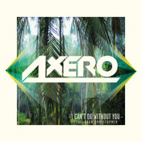 I Can't Do Without You_Axero,Adam Christopher